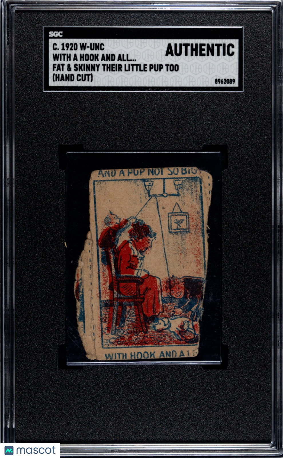 1920 WUnc Fat & Skinny Their Little Pup & A Pup Not Big With Hook & All SGC A