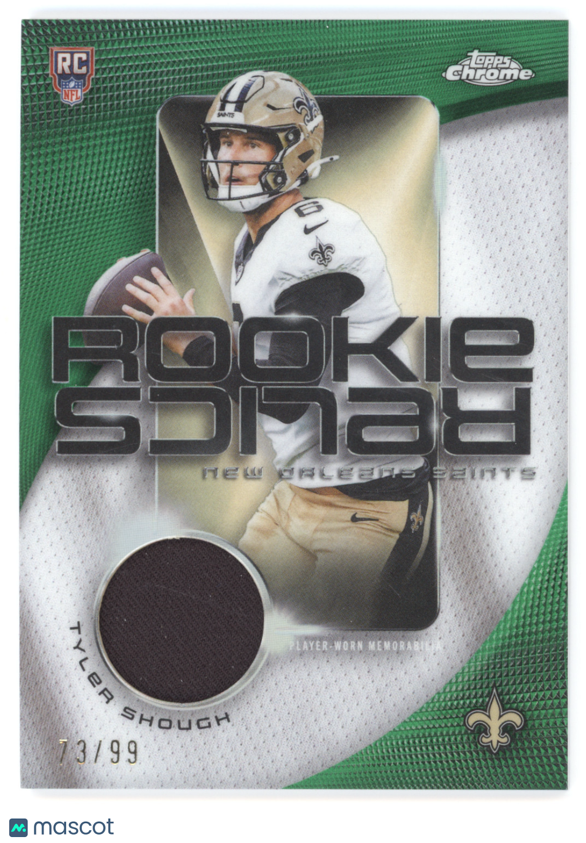 2025 Topps Chrome Rookie Relics Tyler Shough #RR-TS Green RC 73/99