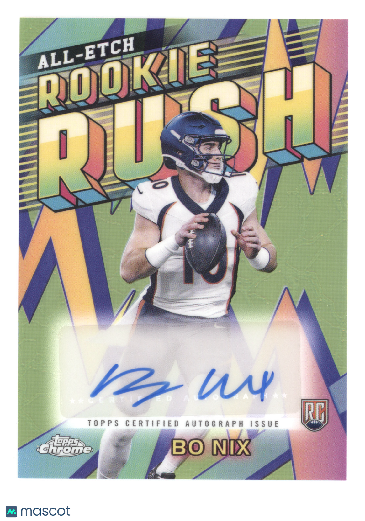 2024 Topps Chrome All-Etch Rookie Rush Autograph Bo Nix #RRA-BN RC