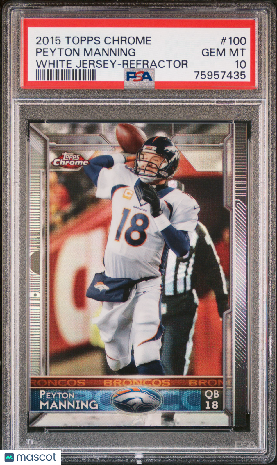 2015 Topps Chrome Peyton Manning #100 Refractor PSA 10